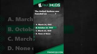 The United Nations was founded on _________? #pakmcqs #shorts #mcqs #viralshorts