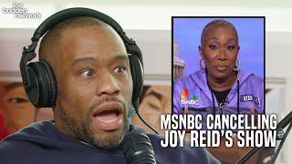 MSNBC Cancelling Joy Reid’s Show