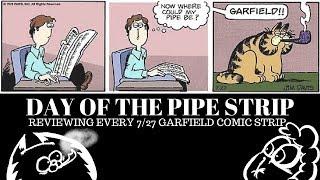 Day Of The Pipe Strip: Every 7/27 Garfield Comic