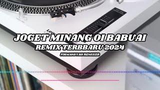 JOGET MINANG OI BABUAI REMIX TERBARU 2024