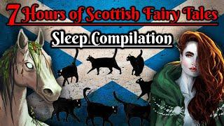 7 Hours of Scottish Fairy Tales: Sleep Compilation