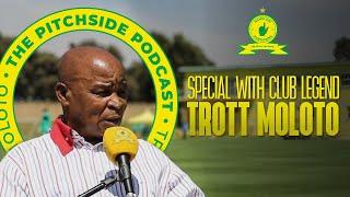 The Pitchside Podcast | Special Edition With Club Legend Trott Moloto! 