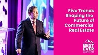 Five Trends Shaping the Future of CRE (feat. John Chang) | Best Ever Conference 2024