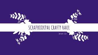 Scrapbook Pal Haul January 2020