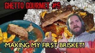 COOKING BRISKET FOR THE FIRST TIME! -GHETTO GOURMET 9-