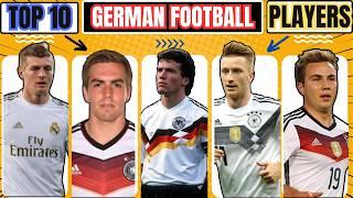 TOP 10 GERMAN FOOTBALL PLAYERS IN HISTORY