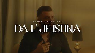 Sadik Hasanovic - Da l' je istina (Official Video)