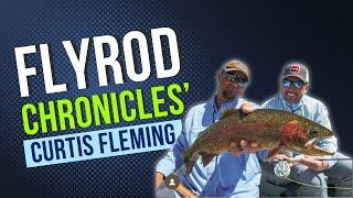 Curtis Fleming of Fly Rod Chronicles