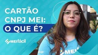 Cartão CNPJ MEI: O que é? Como conseguir? | MEI Fácil