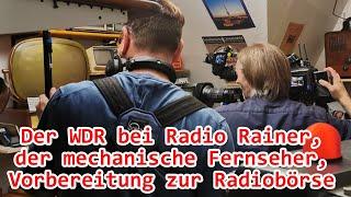 Der WDR bei Radio Rainer, Radiobörse und der mechanischer Fernseher!