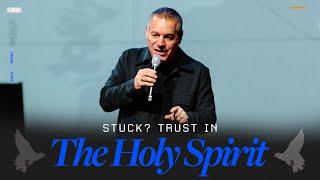 Stuck? Trust the Holy Spirit | Pastor Ron Termale