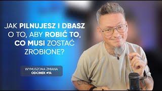 Jak pilnujesz i dbasz o to, aby robić to, co musi zostać zrobione? - odcinek 14