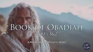 Book of Obadiah, Parts 1 & 2 - Dr. Michael Heiser