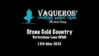 Stone Cold Country @ Vaqueros CMC 12th May 2022