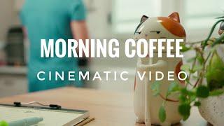 MORNING COFFEE - Cinematic Video