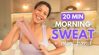 20 Min 'Good Morning' Full Body Sweat with Mini Resistance Band