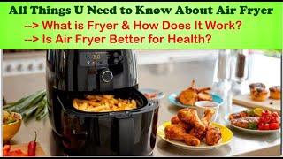 ALL THINGS YOU NEED TO KNOW ABOUT AIR FRYERS