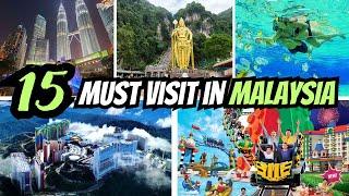 15 Must Visit Places in Malaysia  2024