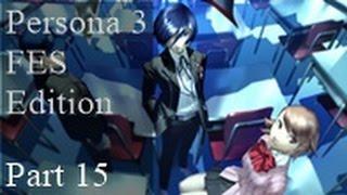 Persona 3 FES #15 ~ City of Angels