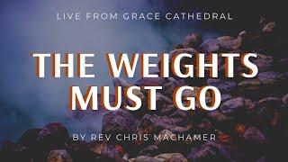 The Weights Must Go | Live from Grace Cathedral
