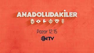 Anadoludakiler 1. Bölüm Tanıtım | NTV Belgesel