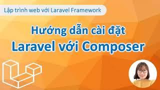 Hướng dẫn cài đặt Laravel PHP framework với Composer