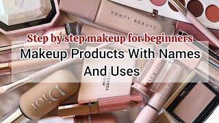 All makeup products with name & uses/Step by step makeup for beginners/Makeup product kit name list