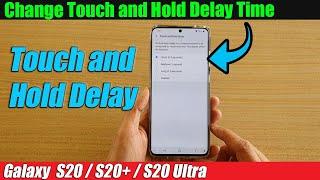 Galaxy S20/S20+: How to Change Touch and Hold Delay Time