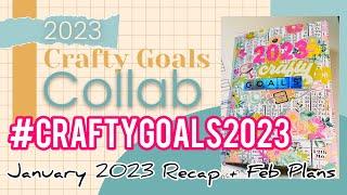 #craftygoals2023 January 2023 Recap + February Plans + Where I’ve Been?!