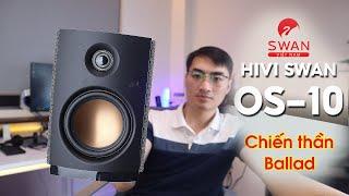 Đánh giá Loa Hivi Swan OS-10 review chi tiết | ông vua nhạc nhẹ, ballad