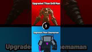 WOULD YOU RATHER, Upgraded Titan Drill Man, OR Upgraded Titan Cinemaman #shorts