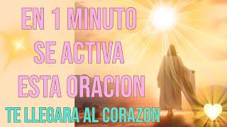 EN 1 MINUTO SE ACTIVA ESTA ORACION