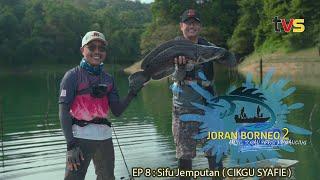 Joran Borneo S2 EP8: Cikgu Syafie