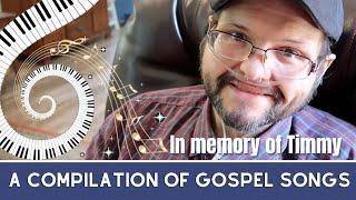 A Compilation Of Gospel Songs | In Memory Of Timmy | Little Blessed Nest