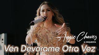 Ven, devórame otra vez - Angie Chávez & orquesta