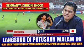  KEPUTUSAN MENGEJUTKAN Erick Tohir !! Hasil Akhir 4-0 Timnas Indonesia vs Jepang di Q.Piala Dunia