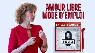 Amour libre mode d'emploi avec le podcast Encasdamour