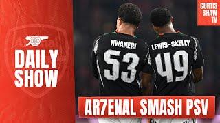 Arsenal Smash PSV - Would You Prefer Real Or Atletico? - Saka & Martinelli To Return