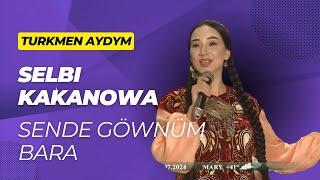 Selbi Kakanowa Sende Gownum Bara Turkmen Aydym MP3 #turkmenaydym