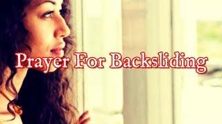 Prayer For Backsliding Christian | Prayer For Backsliders