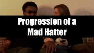 Progression of a Mad Hatter