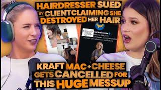 Hairdresser SUED by Client Who Claims She DESTROYED Her Hair + Kraft Mac & Cheese CANCELLED (197)