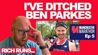 I've had to ditch my Ben Parkes plan | RICH RUNS... MANCHESTER MARATHON EP FIVE