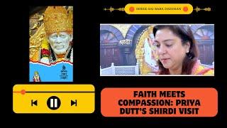 Priya Dutt’s Spiritual Pilgrimage: A Divine Visit to Shirdi Sai Baba Temple