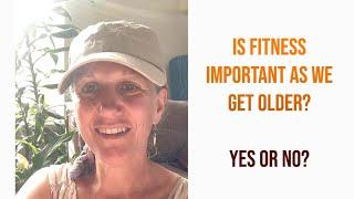 Staying fit as we get older - what's up with that?