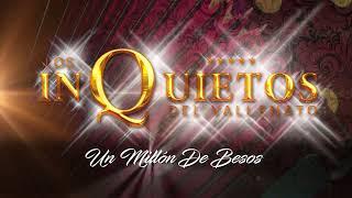 Un Millón De Besos - Los Inquietos del Vallenato (Audio)