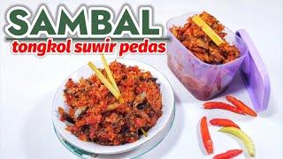 RESEP SAMBAL TONGKOL SUWIR PEDAS  -- BIKIN BERAT BADAN NAIK  \\ PEDESNYA SUPER RASANYA MANTAAP