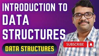 INTRODUCTION TO DATA STRUCTURES