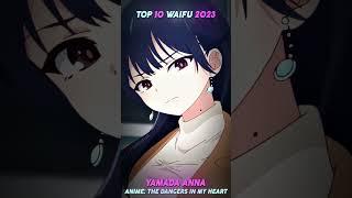 TOP 10 anime waifu 2023   #amv #anime #animeedit