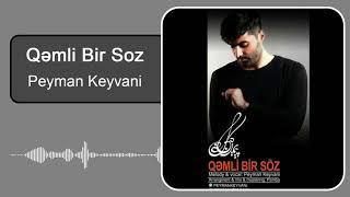 Peyman Keyvani - Qəmli Bir Soz | پیمان کیوانی - غملی بیر سوز